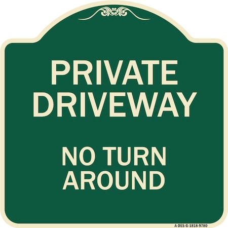 Signmission Designer Series-Private Driveway No Turn Around Green, 18" x 18", G-1818-9780 A-DES-G-1818-9780